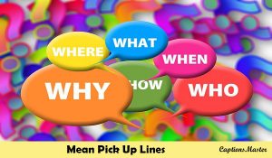 Mean Pick Up Lines